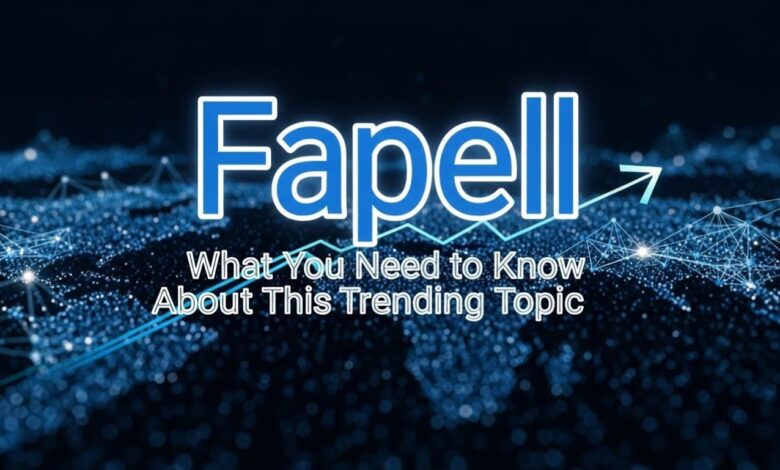 Fapell: What You Need to Know About This Trending Topic