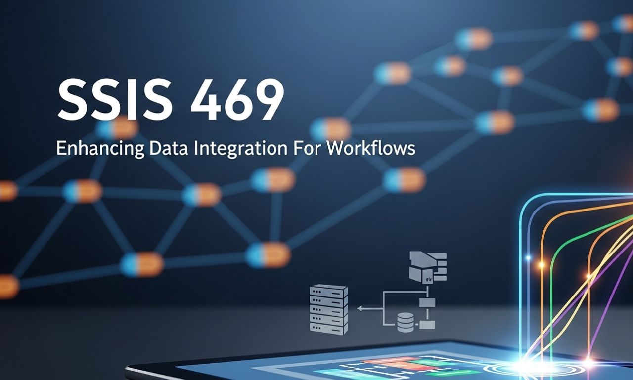 SSIS 469: Enhancing Data Integration For Workflows