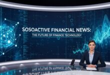 Sosoactive Financial News: The Future of Finance Technology