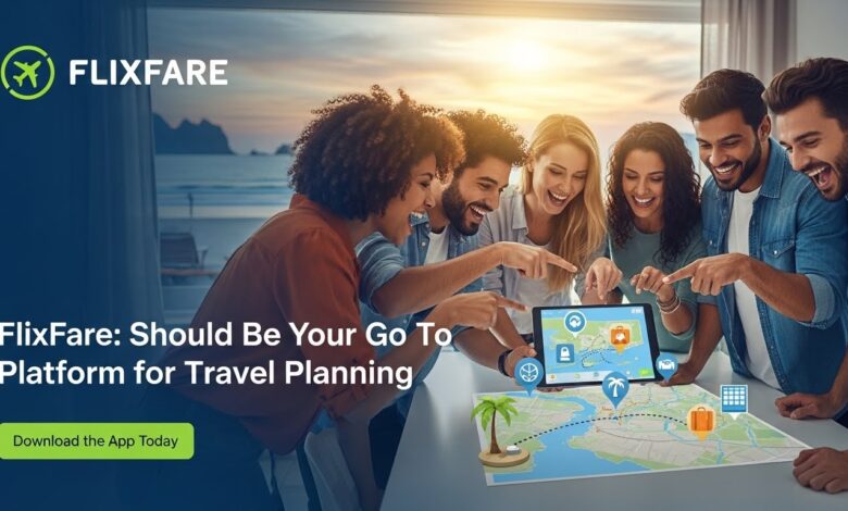 FlixFare: Should Be Your Go To Platform for Travel Planning