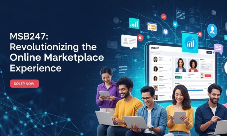 MSB247: Revolutionizing the Online Marketplace Experience