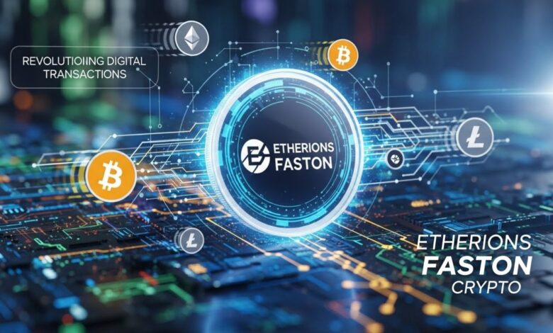 Etherions Faston Crypto: Revolutionizing Digital Transactions