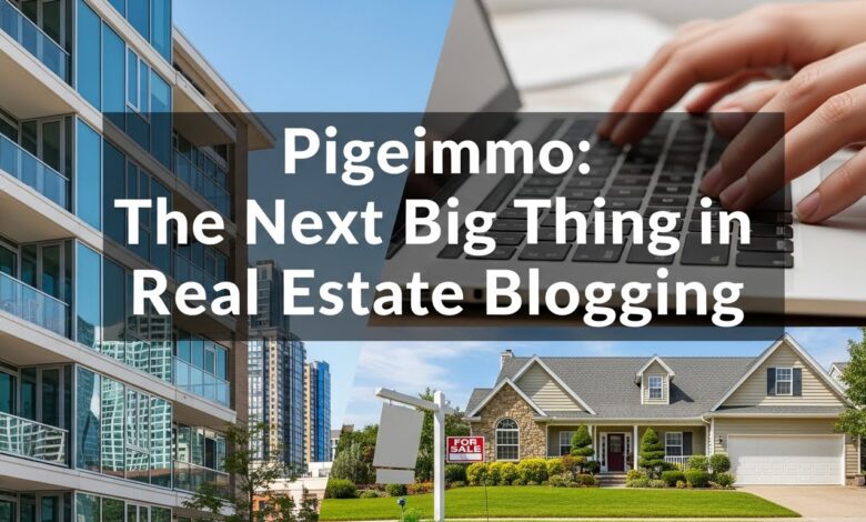Pigeimmo: The Next Big Thing in Real Estate Blogging