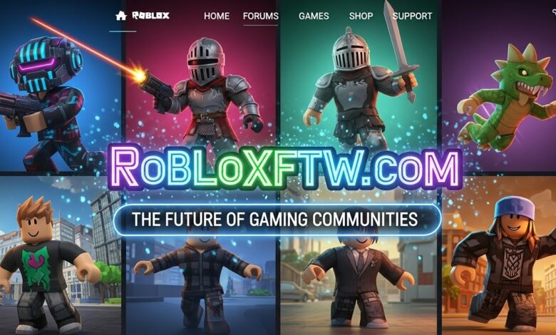 Robloxftw.com: The Future of Gaming Communities