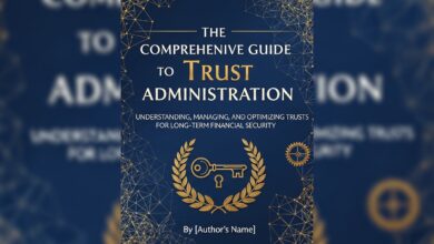 The Comprehensive Guide to Trust Administration: Understanding, Managing, and Optimizing Trusts for Long-Term Financial Security